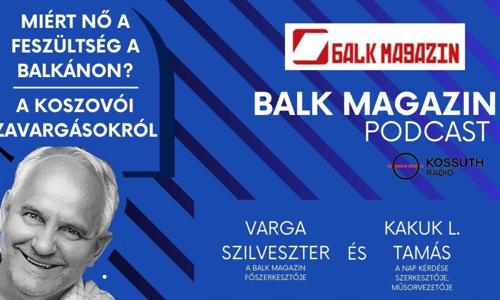 BalkCast - A BALK MAgazin 3. podcast műsora / A koszovói zavargások nyomában