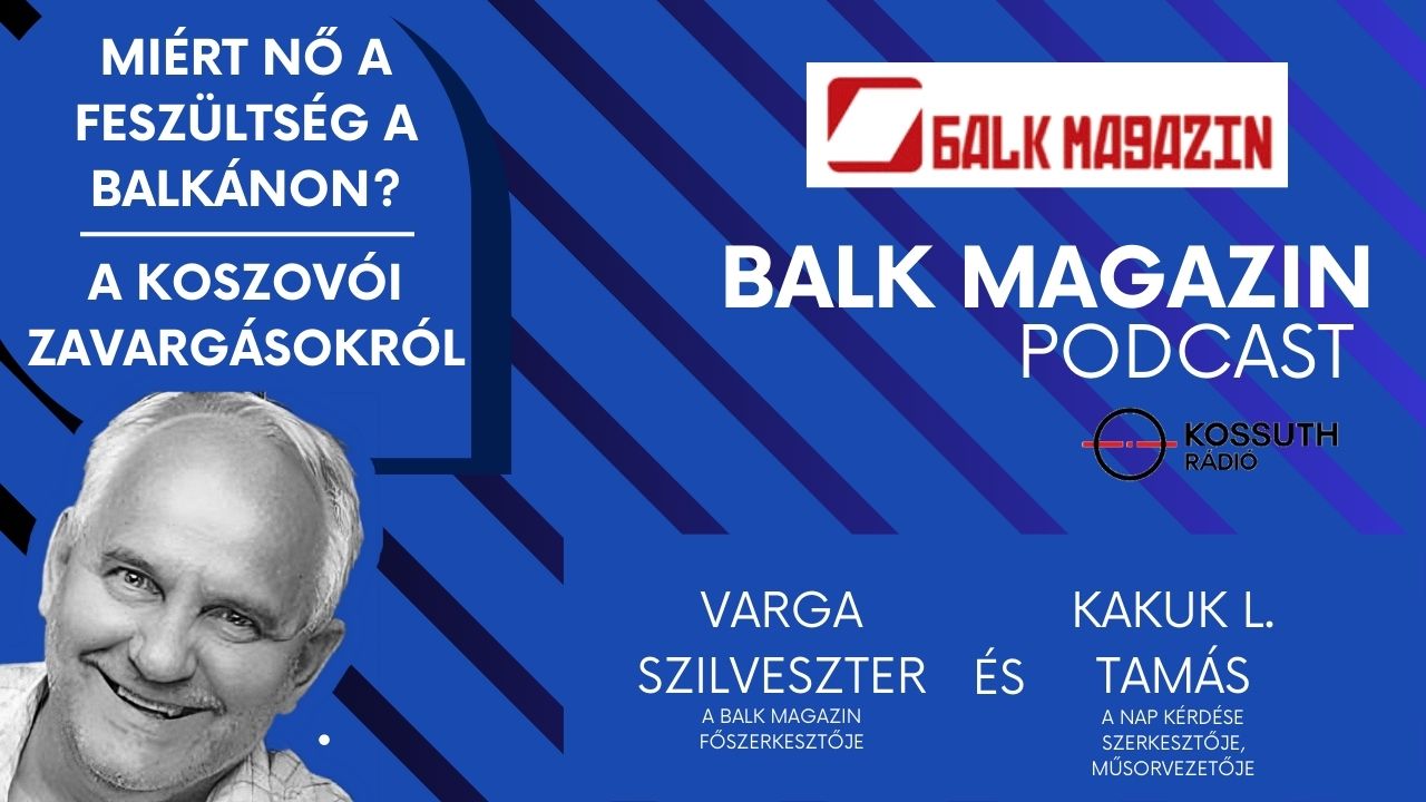 BalkCast - A BALK MAgazin 3. podcast műsora / A koszovói zavargások nyomában