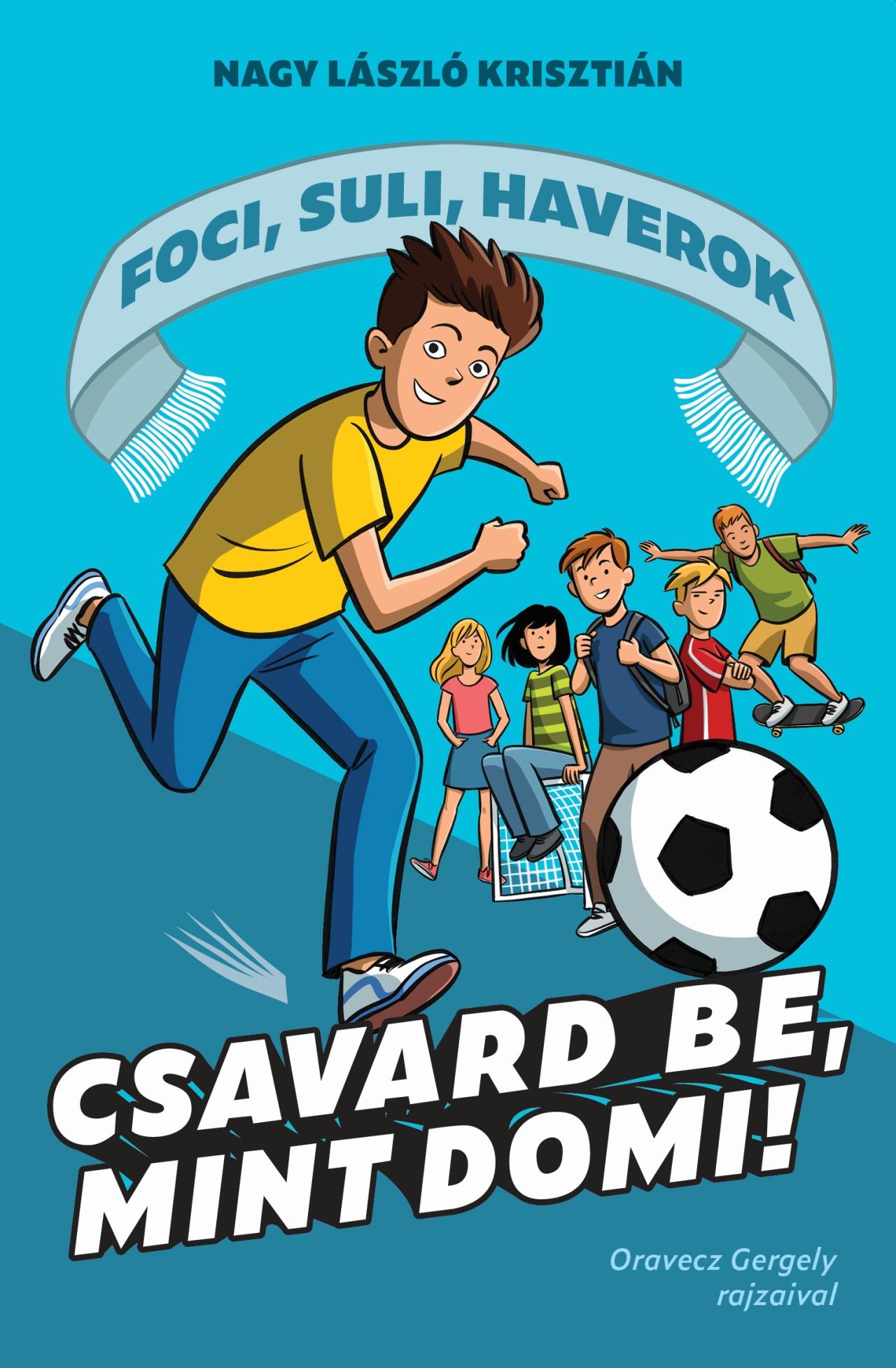 Foci és színház – kezdőknek, haladóknak, mindenkinek (Domi + Domi) 4 Csavard be, mint Domi!