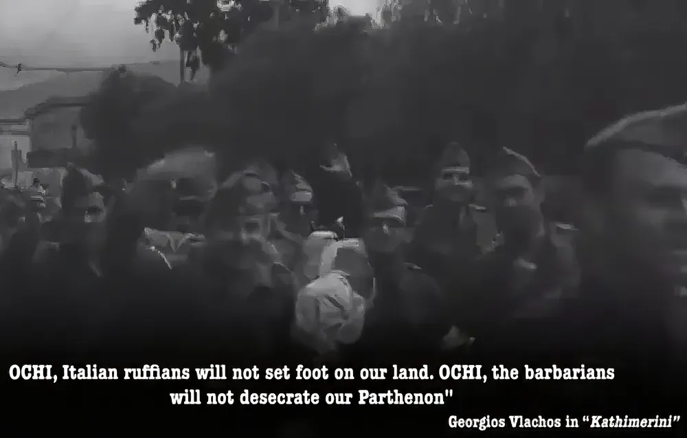 Ioannis Metaxas  görög miniszterelnök nemet mondott Benito Mussolini ultimátumára, görögül: „Όχι” (Ohi). Metaxas határozott válasza az ország egységét és ellenállását szimbolizálja ma is, és ezt az eseményt minden évben Ohi-napként ünneplik meg Görögországban