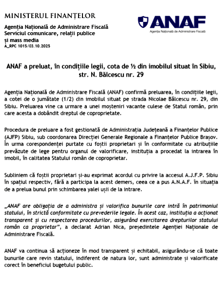 Az Országos Adóhatóság (ANAF) megerősítette, hogy törvényes feltételek mellett átvette a fél (½) tulajdoni hányadot a Nicolae Bălcescu utca 29 szám alatt található ingatlanban, Nagyszebenben. Az átvétel az államra átszállt örökösödés nyomán történt, amelynek következtében a román állam közös tulajdonosi jogot szerzett az ingatlanban